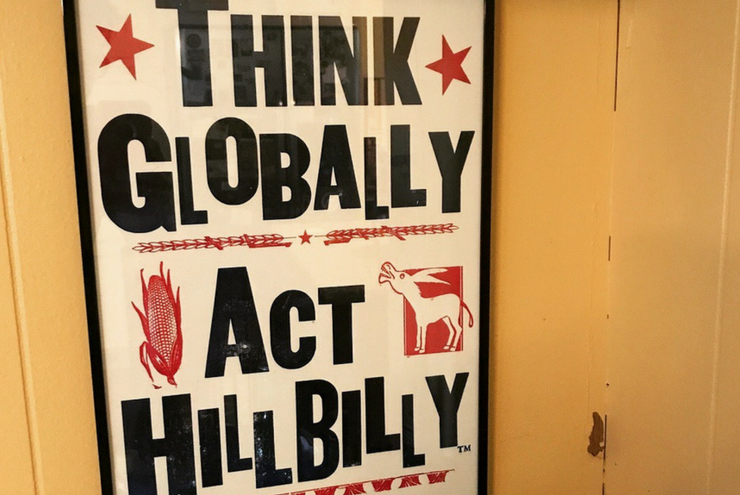 A 'Think Globally Act Hillbilly' seen on a road trip through Kentucky