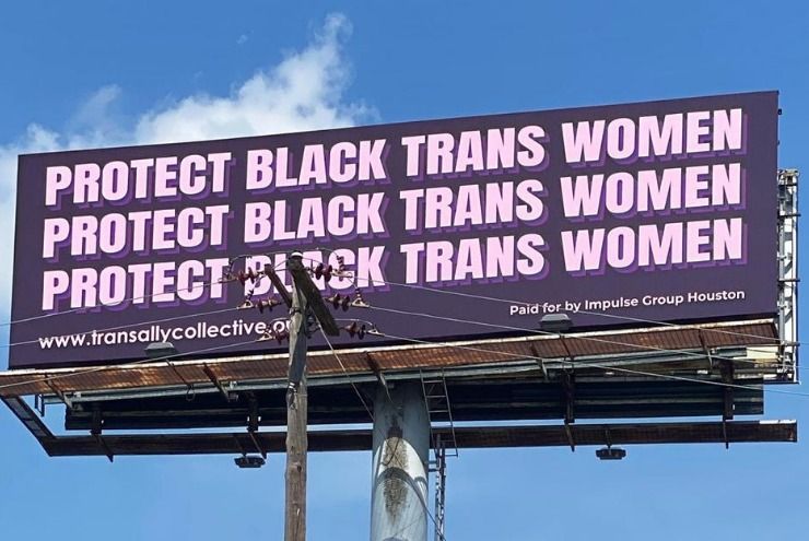 A billboard in Houston, Texas, declaring protect black trans women.